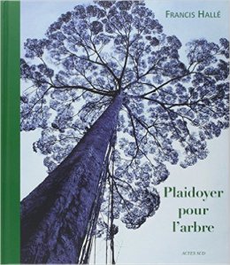 LivreFrançois Hallé, Plaidoyer Pour l'arbre